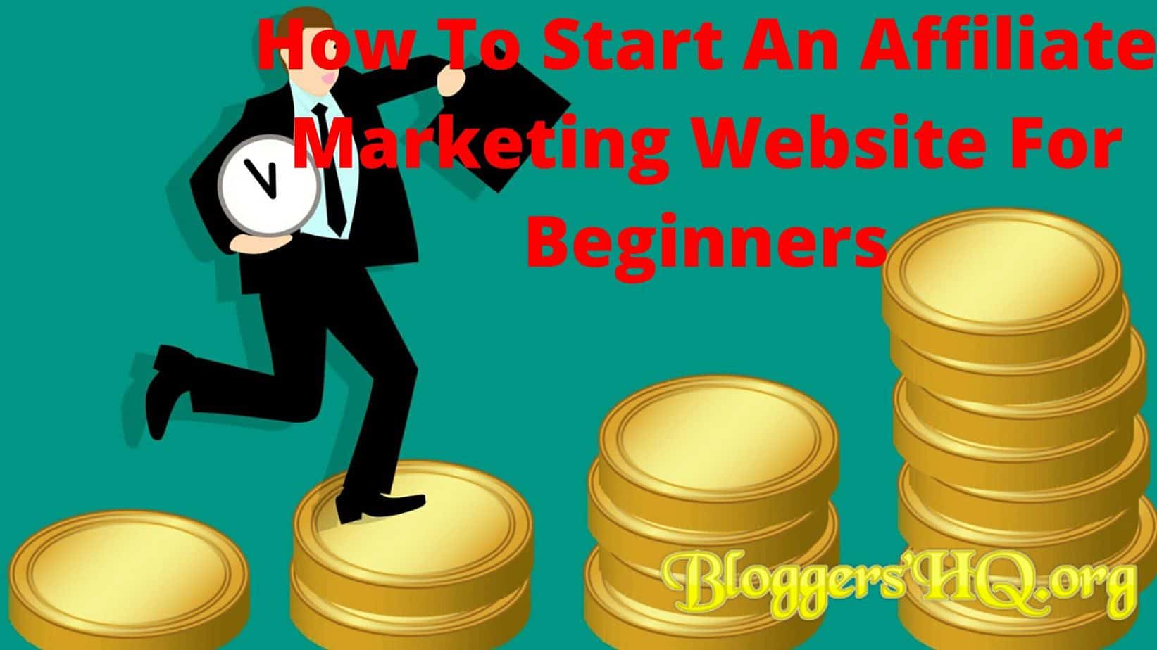 How To Start An Affiliate Marketing Website For Beginners