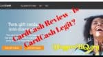 CardCash Review – Is CardCash Legit? [UPDATED]