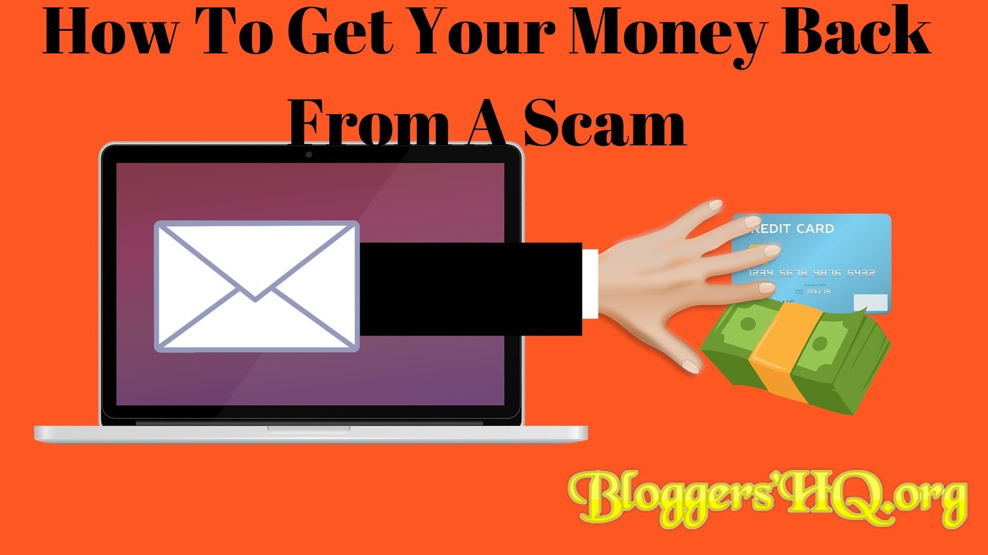 How To Get Your Money Back From A Scam BloggersHQOrg