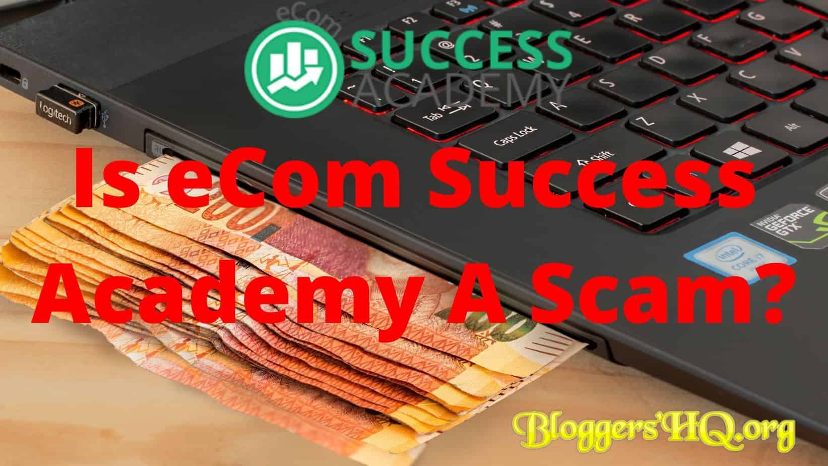 Is eCom Success Academy A Scam