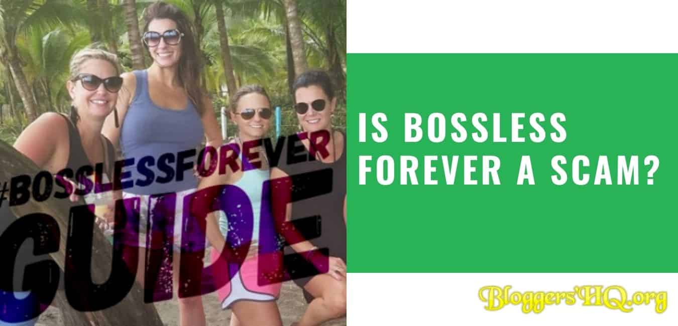 Is Bossless Forever A Scam